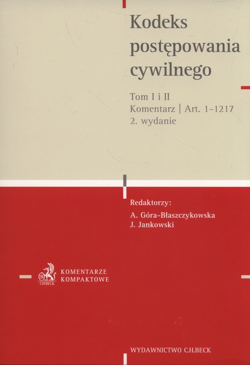 Kodeks postępowania cywilnego Tom 1 i 2 Komentarz do art. 1-1217  Wydanie: 2