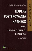 Kodeks postępowania karnego oraz ustawa o świadku koronnym Komentarz