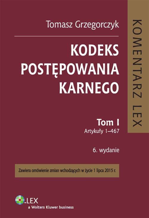 Kodeks postępowania karnego Tom 1 Komentarz do art. 1-467