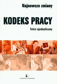 Kodeks pracy tekst ujednolicony najnowsze zmiany