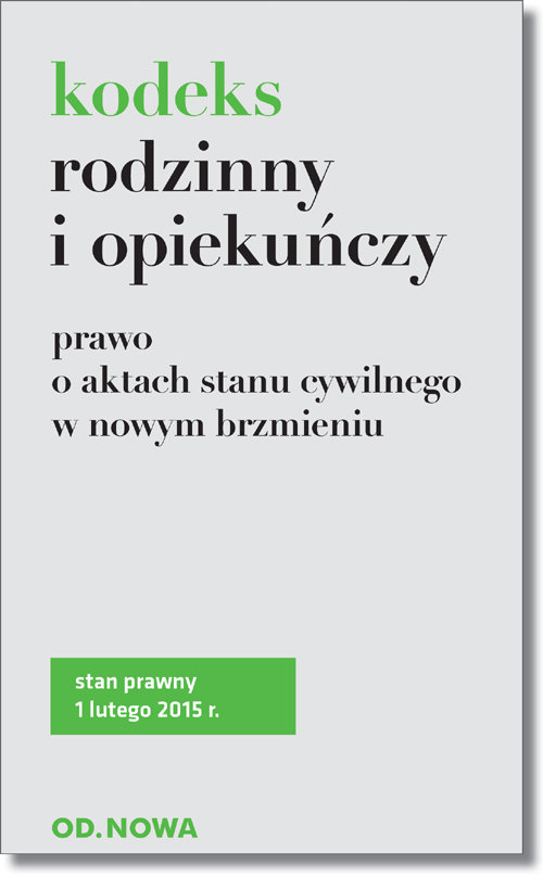 Kodeks rodzinny i opiekuńczy. Prawo o aktach stanu cywilnego w nowym brzmieniu