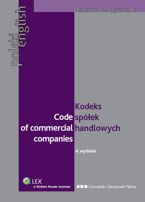 Kodeks spółek handlowych. Code of Commercial Companies. Polsko - angielski