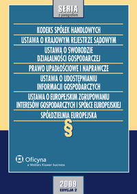 Kodeks spółek handlowych. Ustawa o Krajowym Rejestrze Sądowym. Ustawa o swobodzie działalności gospodarczej. Prawo upadłościowe i naprawcze. Ustawa o udostępnianiu informacji gospodarczych