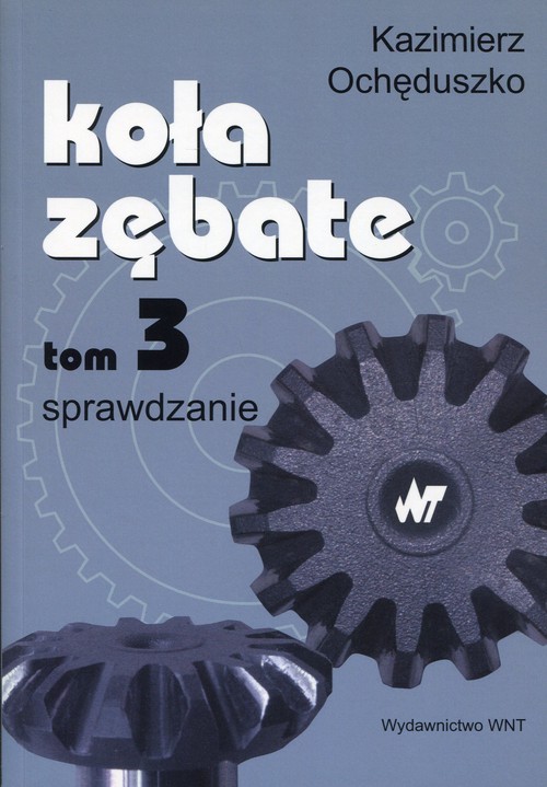 Koła zębate. Tom 3. Sprawdzanie
