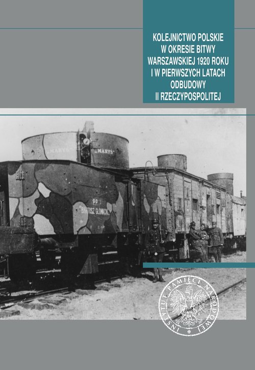 Kolejnictwo polskie w okresie Bitwy Warszawskiej 1920 roku i w pierwszych latach odbudowy II Rzeczyp