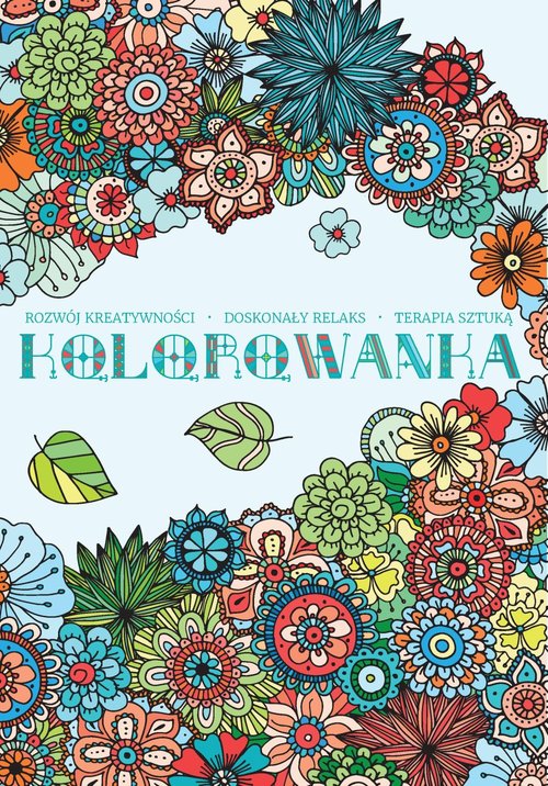 Kolorowanka antystresowa dla dorosłych KWIATY
