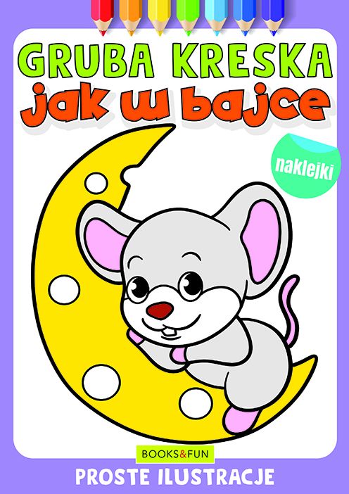 Kolorowanka Jak w bajce z naklejkami gruba kreska