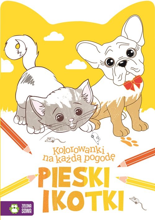 Kolorowanki na każdą pogodę Pieski i kotki