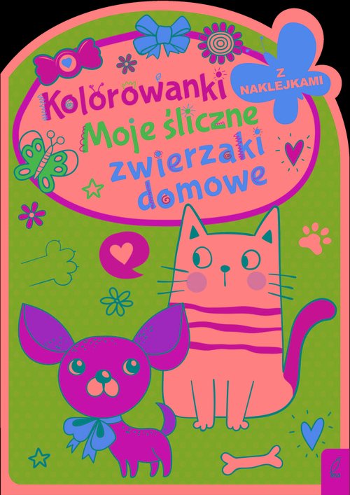 Kolorowanki z naklejkami Moje śliczne zwierzaki domowe