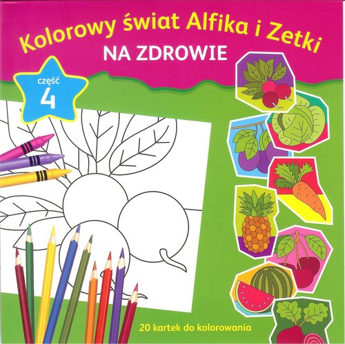 Kolorowy świat Alfika i Zetki na zdrowie Część 4