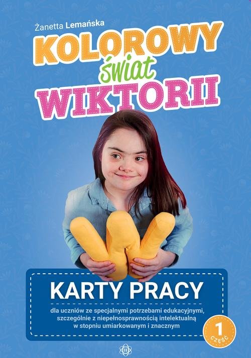 Kolorowy świat Wiktorii Część 1 Karty pracy