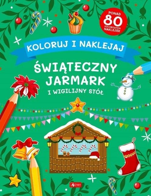 Koloruj i naklejaj. Świąteczny Jarmark i Wigilijny Stół