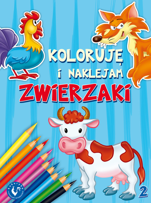 Koloruję i naklejam zwierzaki (zeszyt 2)