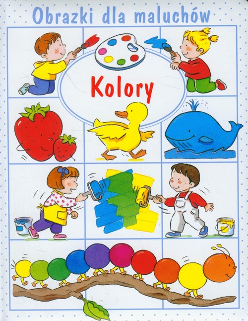 Kolory. Obrazki dla maluchów