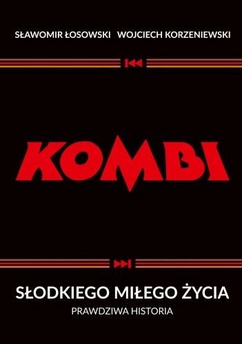 Kombi. Słodkiego miłego życia. Prawdziwa historia