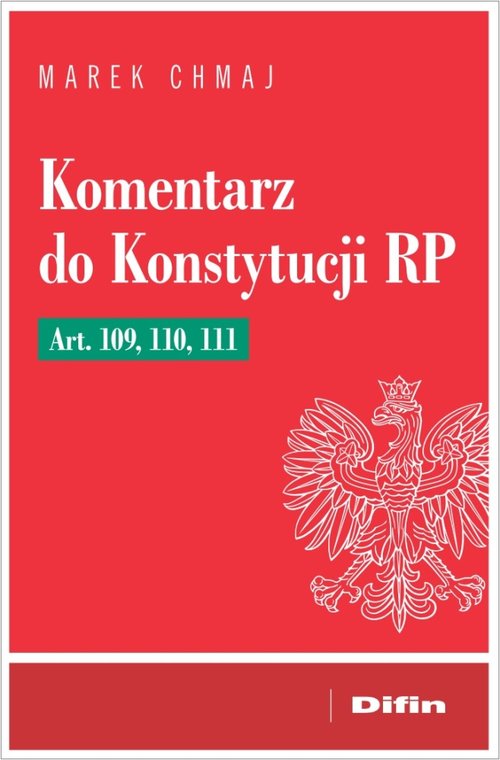 Komentarz do Konstytucji RP Art. 109, 110, 111