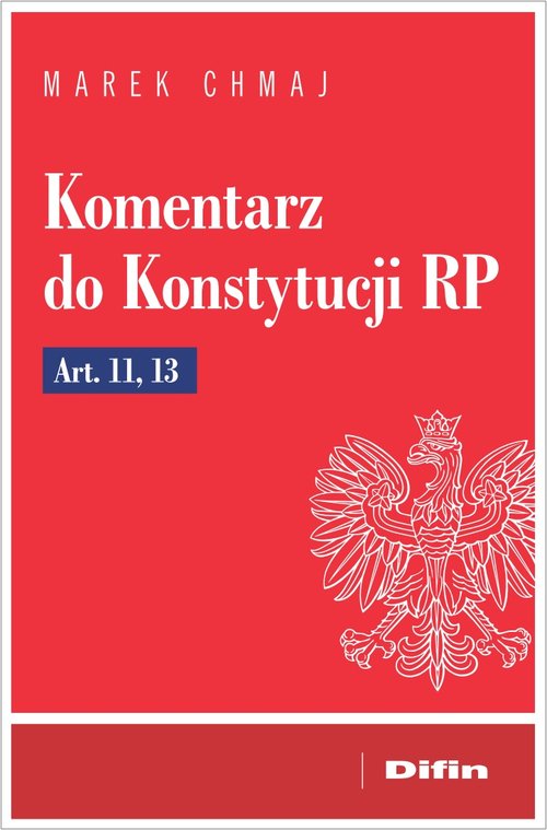 Komentarz do Konstytucji RP Art. 11, 13