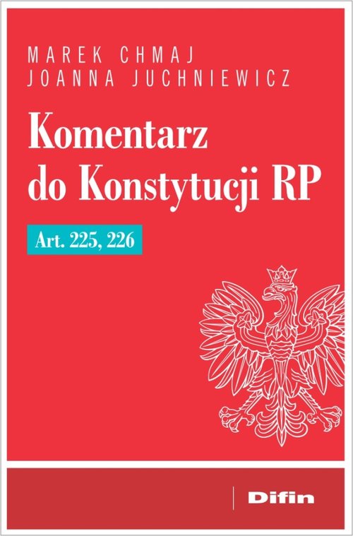 Komentarz do Konstytucji RP Art. 225, 226