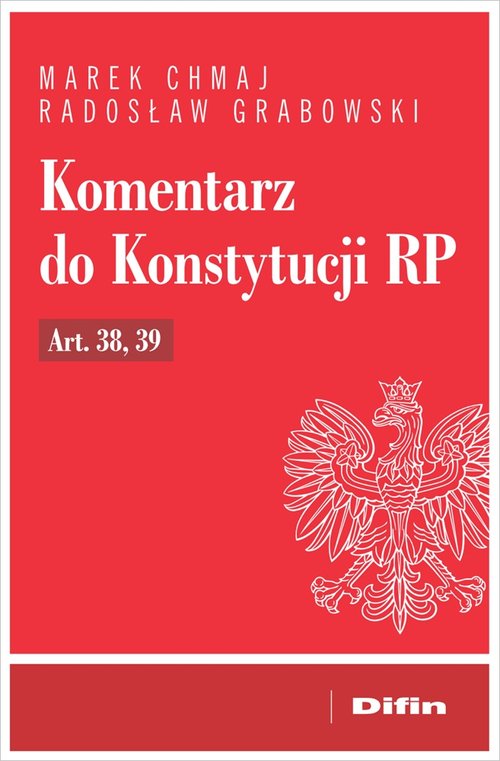 Komentarz do Konstytucji RP art. 38, 39