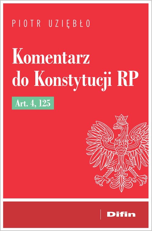 Komentarz do Konstytucji RP Art. 4, 125
