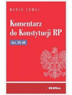 Komentarz do Konstytucji RP art. 59, 60