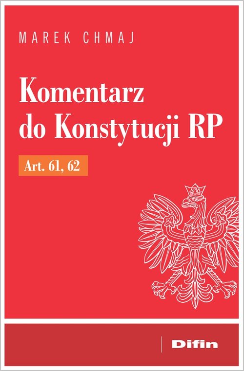 Komentarz do Konstytucji RP Art. 61, 62