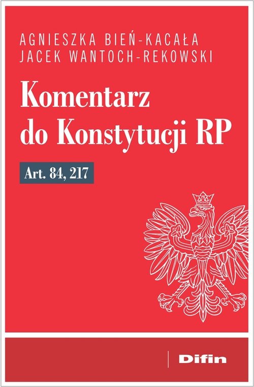 Komentarz do Konstytucji RP art. 84, 217