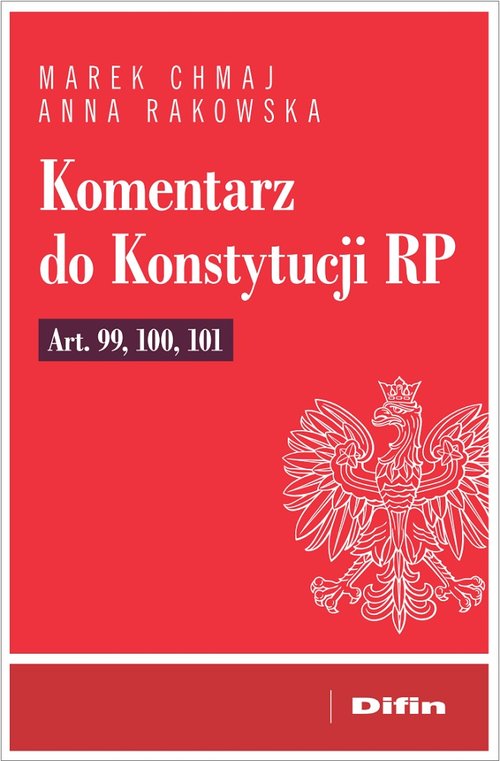 Komentarz do Konstytucji RP art. 99, 100, 101