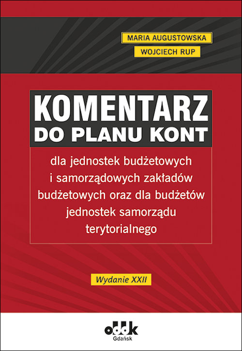 Komentarz do planu kont dla jednostek budżetowych i samorządowych zakładów budżetowych oraz dla budż