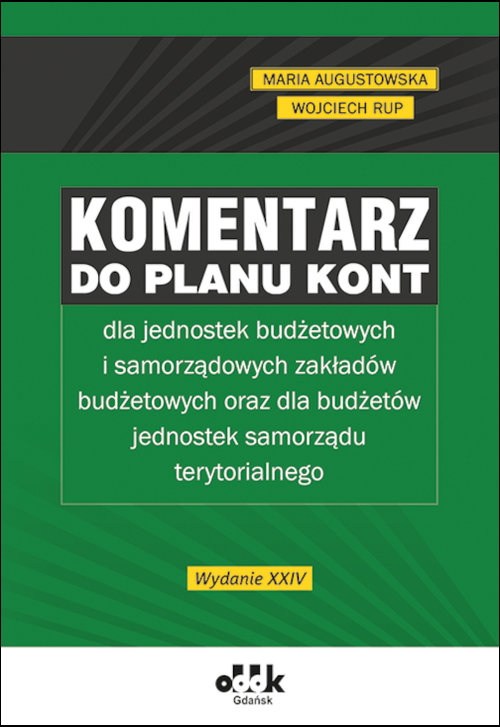 Komentarz do planu kont dla jednostek budżetowych i samorządowych zakładów budżetowych oraz dla budż
