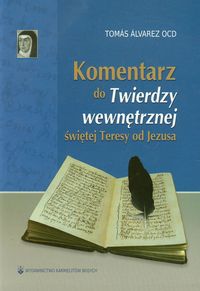 Komentarz do Twierdzy wewnętrznej świętej Teresy od Jezusa