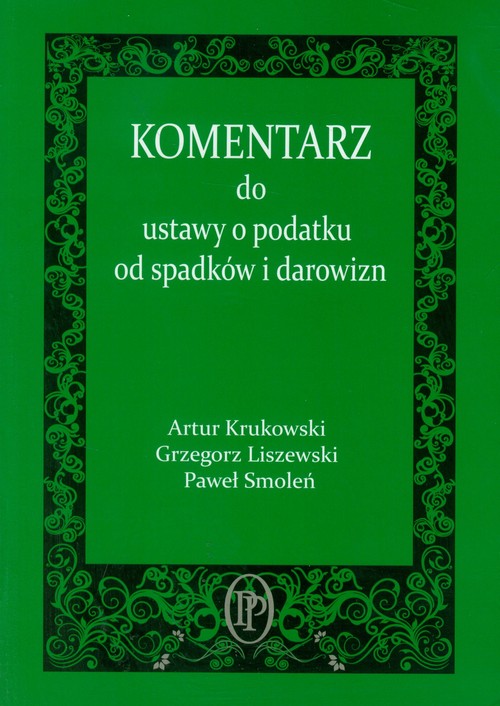 Komentarz do ustawy o podatku od spadków i darowizn