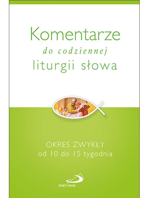 Komentarze do codziennej liturgii słowa okres zwykły od 10 do 15 tygodnia