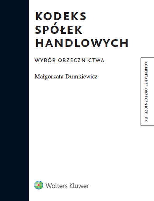 Komentarze orzecznicze LEX. Kodeks spółek handlowych. Wybór orzecznictwa