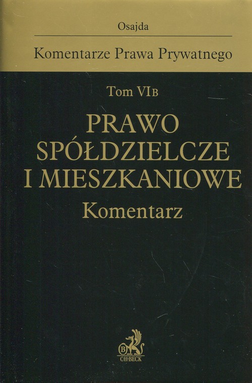 Komentarze Prawa Prywatnego Tom VI B Prawo spółdzielcze i mieszkaniowe Komentarz