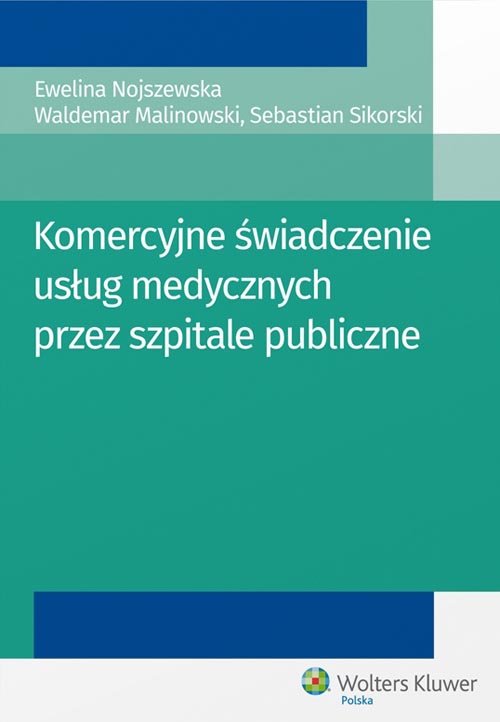 Komercyjne świadczenie usług medycznych przez szpitale publiczne