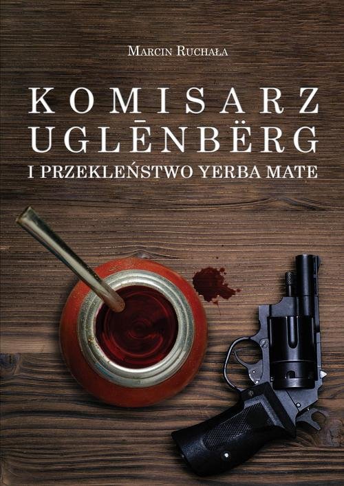 Komisarz Uglenbërg i Przekleństwo Yerba Mate