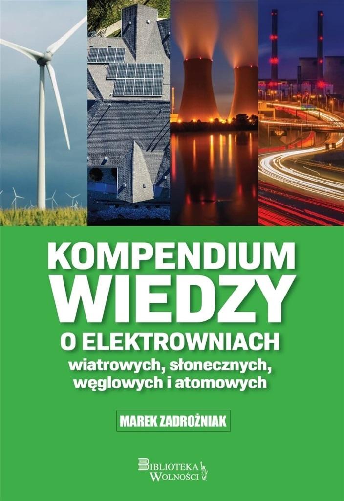 Kompendium wiedzy o elektrowniach wiatrowych słonecznych węglowych i atomowych
