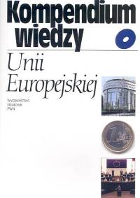 Kompendium wiedzy o Unii Europejskiej