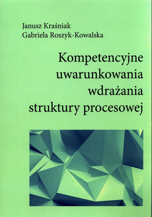 Kompetencyjne uwarunkowania wdrażania struktury procesowej
