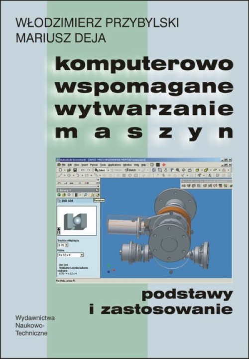 Komputerowo wspomagane wytwarzanie maszyn. Podstawy i zastosowanie