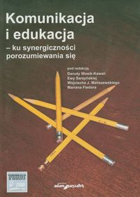 Komunikacja i edukacja ku synergiczności porozumiewania się