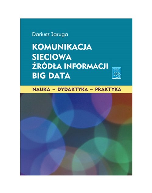 Komunikacja sieciowa Źródła informacji Big Data