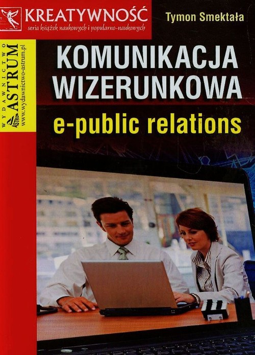 Kreatywność. Komunikacja wizerunkowa e-public relations