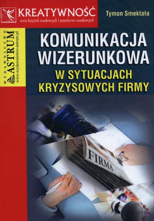 Komunikacja wizerunkowa w sytuacjach kryzysowych firmy