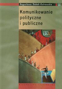 Komunikowanie polityczne i publiczne - podręcznik