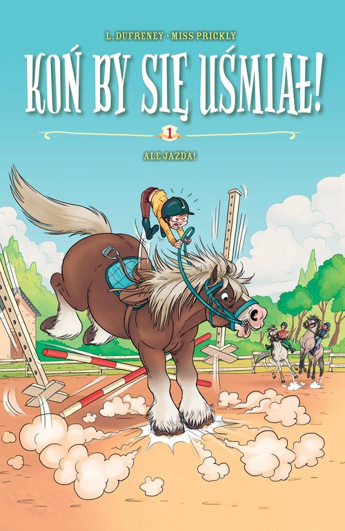 Koń by się uśmiał! Ale Jazda! Tom 1