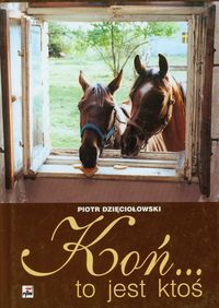 Koń ... to jest ktoś