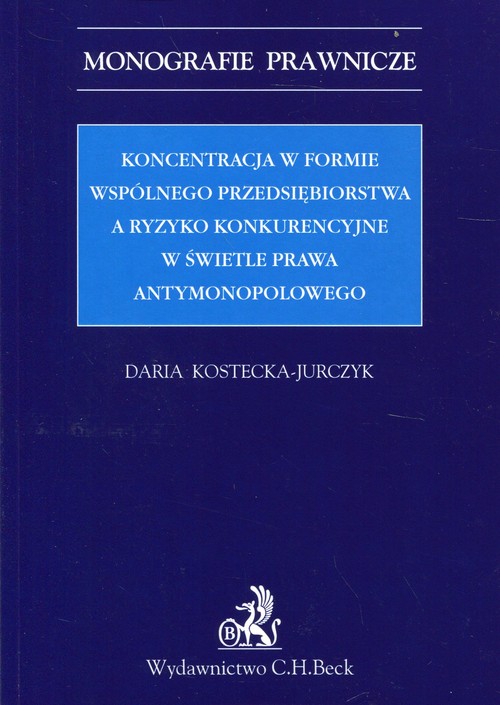 Koncentracja w formie wspólnego przedsiębiorstwa a ryzyko konkurencyjne w świetle prawa antymonopolo