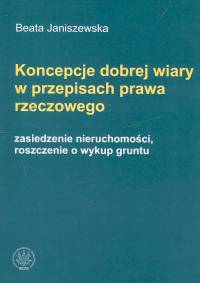 Koncepcja dobrej wiary w przepisach prawa rzeczowego